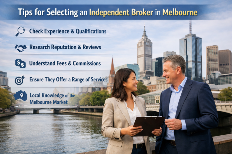 Tips for selecting an independent brokers in Melbourne